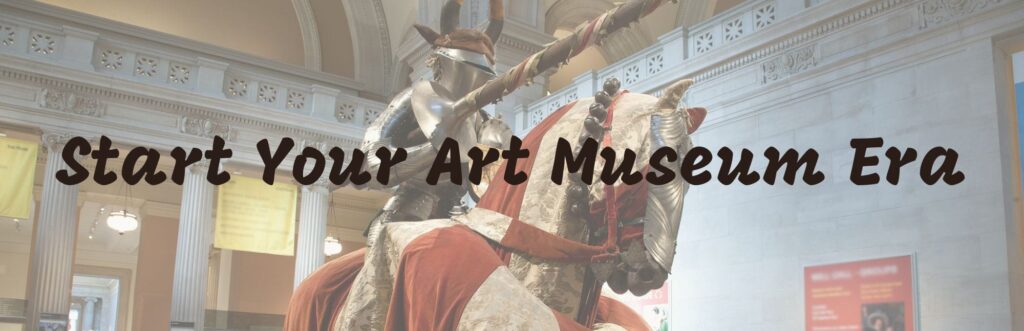 Start your art museum era